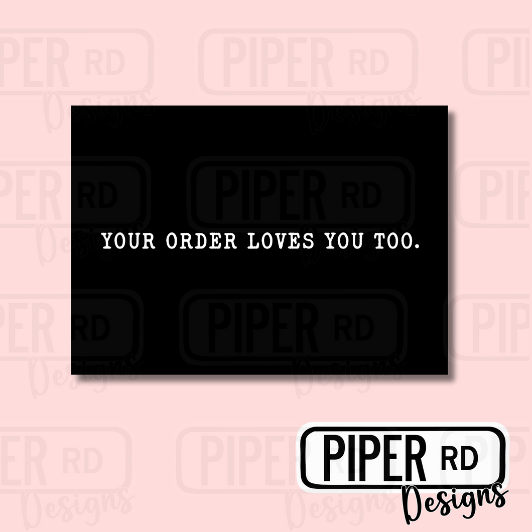 Your Order loves you too!