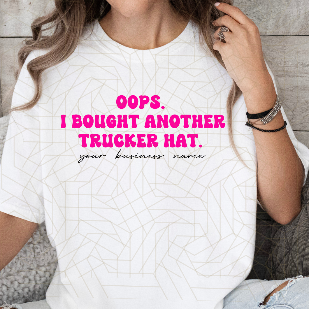 Oops I bought another trucker hat DIGITAL